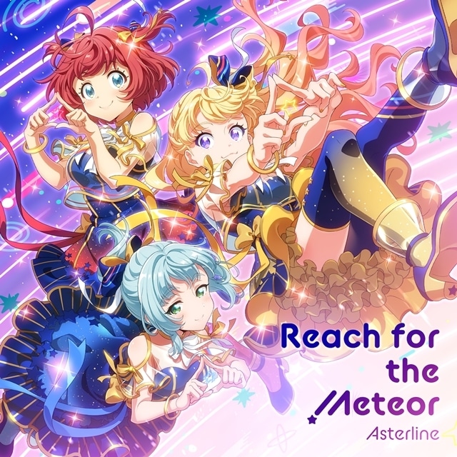 『Tokyo 7th シスターズ THE SKY’S THE LIMIT』Asterline（アステルライン）の新曲「Reach for the Meteor」がゲーム内でリリース・MVも公開！の画像-2