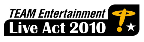 『TEAM Entertainment Live Act 2010』出演者のコメントが到着！-1