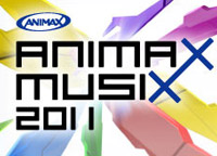 アニメミュージックの魅力を世界へ！ANIMAX MUSIX 2011開催！！