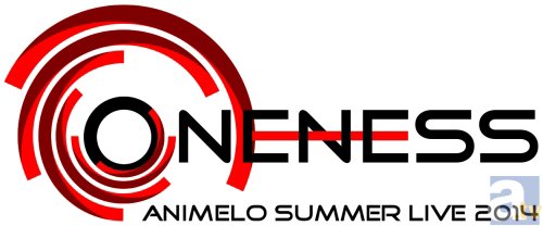 Animelo Summer Live 2014 -ONENESS-　１日目セットリスト公開-1